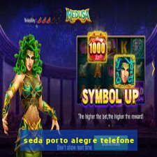 seda porto alegre telefone